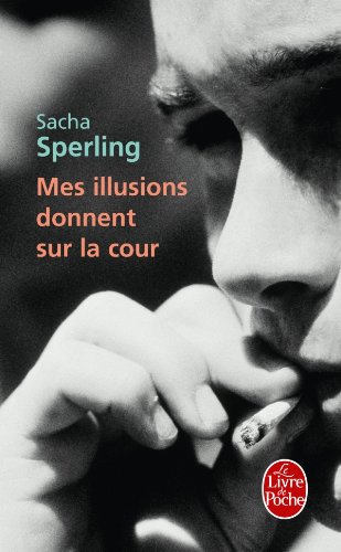 Télécharger Mes illusions donnent sur la cour PDF Livre eBook France
