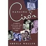 Dancing at Ciro's: A Family's Love, Loss, and Scandal on the Sunset Strip