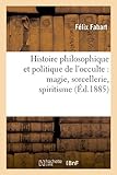 Image de Histoire philosophique et politique de l'occulte : magie, sorcellerie, spiritisme (Éd.1885)