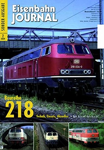 218 - Technik, Einsatz, Aktuelles - Eisenbahn Journal Sonder-Ausgabe 2-2009