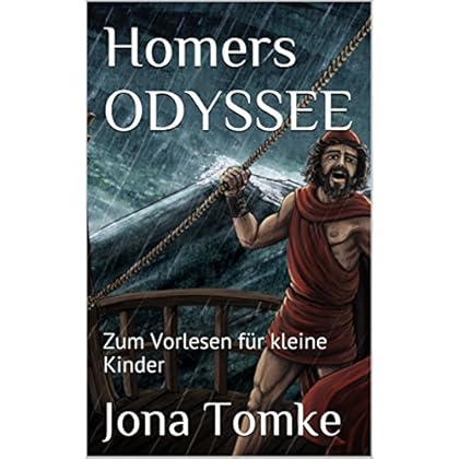Homers ODYSSEE: Zum Vorlesen für kleine Kinder Homers ODYSSEE: Zum Vorlesen für kleine Kinder