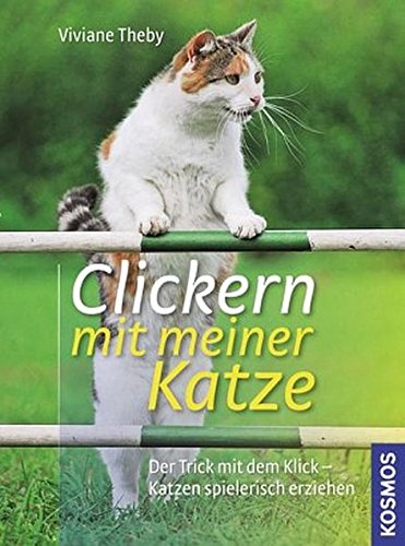 Download Clickern mit meiner Katze: Der Trick mit dem Klick - Katzen spielerisch erziehen Download Clickern mit meiner Katze: Der Trick mit dem Klick - Katzen spielerisch erziehen