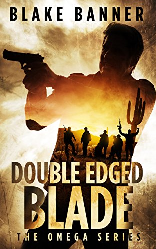 Double Edged Blade - An Action Thriller Novel (Omega Series Book 2) Double Edged Blade - An Action Thriller Novel (Omega Series Book 2)
