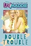 Liv and Maddie Double Trouble (Liv and Maddie Junior Novel) by 