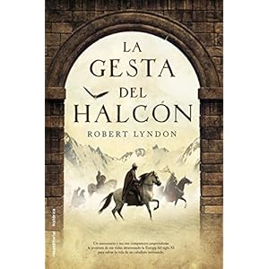 La gesta del halcón (Novela Historica (roca))