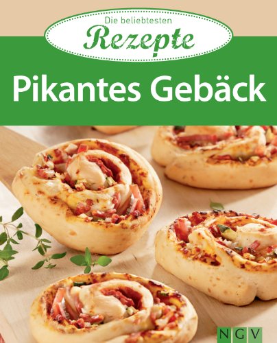 Download Pikantes Gebäck: Die beliebtesten Rezepte Download Pikantes Gebäck: Die beliebtesten Rezepte