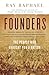 Founders: The People Who Brought You a Nation by 