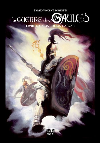 La  guerre des Gaules livre 1 : Caius Julius Caesar