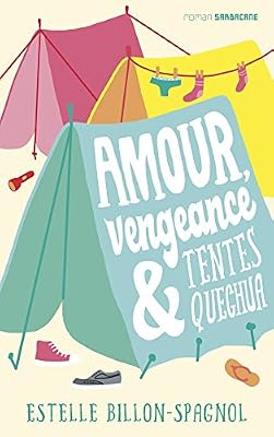 Sarbacane Amour, vengeance et tentes Quechua