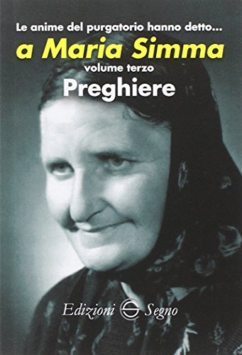 Le anime del Purgatorio hanno detto a Maria Simma: 3 Le anime del Purgatorio hanno detto a Maria Simma: 3