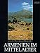 Armenien im Mittelalter. by