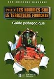Image de Les hommes sur le territoire français cycle 3 : Guide pédagogique