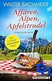 Bücher Neuerscheinungen 2022 - Affären, Alpen, Apfelstrudel von Walter Bachmeier