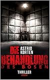 Bücher Neuerscheinungen 2022 - Die Behandlung des Bösen von Astrid Korten