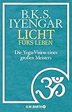 Licht fürs Leben: Die Yoga-Vision eines großen Meisters by 