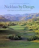 Nicklaus by Design: Golf Course Strategy and Architecture by