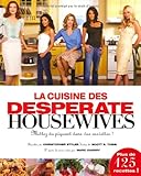 La cuisine des Desperate Housewives : Mettez du piquant dans vos assiettes !