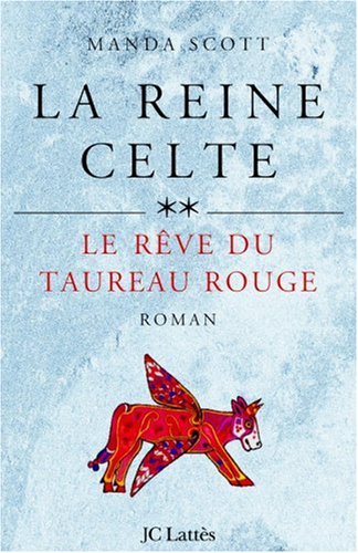 Download La Reine celte, tome 2 : Le Rêve du taureau rouge Download La Reine celte, tome 2 : Le Rêve du taureau rouge