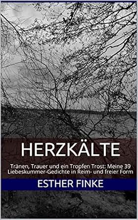 Herzkalte Tranen Trauer Und Ein Tropfen Trost Meine 39