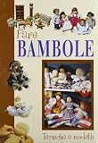 Fare bambole. Tecniche e modelli