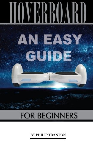 Price comparison product image Hoverboard: An Easy Guide for Beginner's