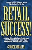 Image de Retail Success: Increase Sales, Maximize Profits, and Wow Your Customers in the Most Competitive Marketplace in History