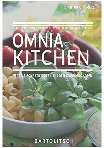 Preisvergleich Produktbild OMNIA-KITCHEN - Vegetarische Kochideen aus dem Omnia-Backofen