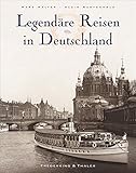 Image de Legendäre Reisen in Deutschland. Bildband Deutschland in historischen Fotografien. Geschichte des Reisens in Deutschland. Von der Nordsee zu den Alpe
