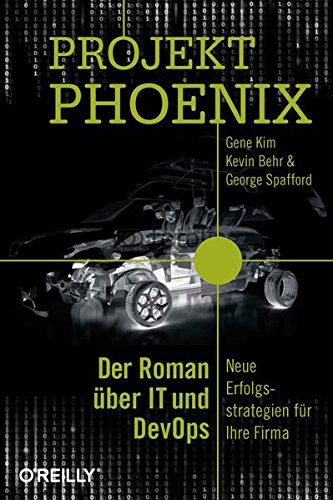 Download Projekt Phoenix: Der Roman über IT und DevOps - Neue Erfolgsstrategien für Ihre Firma