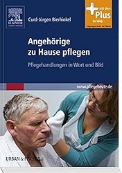 Angehörige zu Hause pflegen: Pflegehandlungen in Wort und Bild