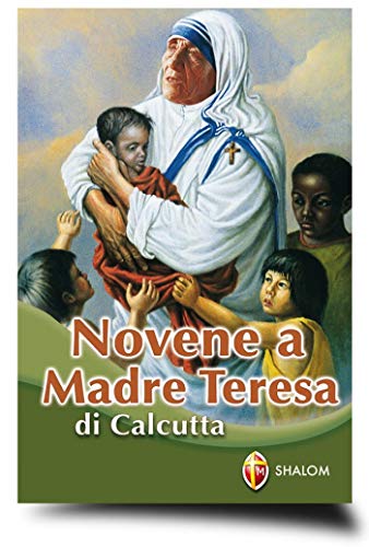 Novene a Madre Teresa di Calcutta Novene a Madre Teresa di Calcutta