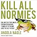 Produktbild Kill All Normies: Online Culture Wars from 4chan and Tumblr to Trump and the Alt-Right