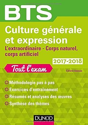 Bts Culture Générale Et Expression 2017/2018 - L'e - Bts Culture Générale Et Expression 2017/2018 - L'extraordinaire, Corps Naturel, Corps Artificiel