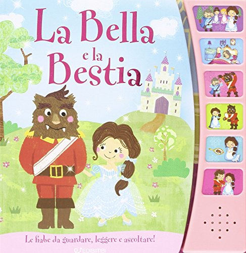 La Bella e la Bestia. Libro sonoro. Ediz. illustrata