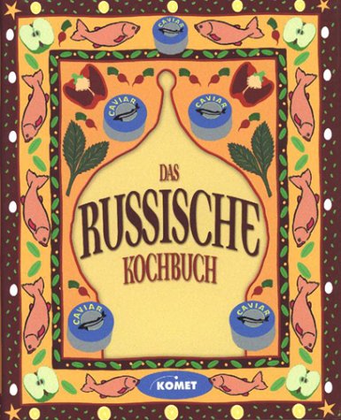 Download Das russische Kochbuch - Länderküche bei Komet Download Das russische Kochbuch - Länderküche bei Komet