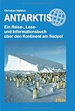 Image de Antarktis: Ein Reise-, Lese- und Informationsbuch über den Kontinent am Südpol