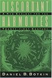 Discordant Harmonies: A New Ecology for the Twenty-First Century by