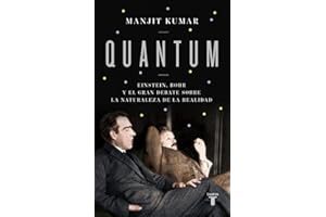 Quantum: Einstein, Bohr y el gran debate sobre la naturaleza de la realidad (Ciencia)