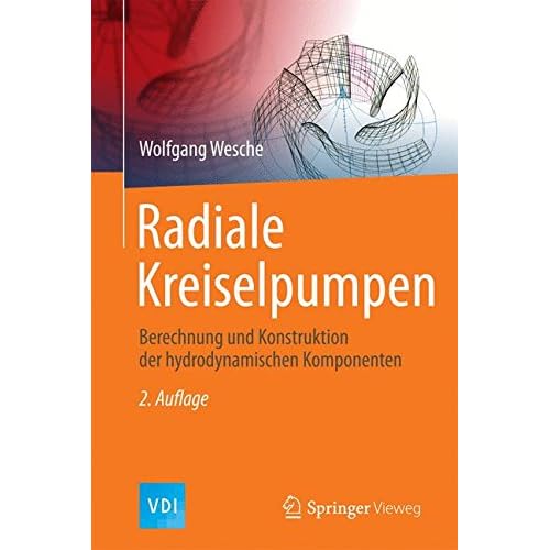 [PDF] Download Radiale Kreiselpumpen: Berechnung und Konstruktion der Hydrodynamischen Komponenten (VDI-Buch) Kostenlos