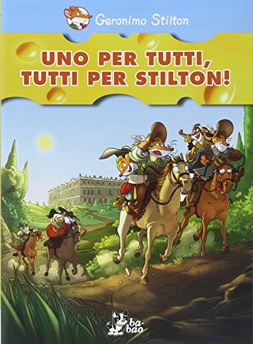 Uno per tutti, tutti per Stilton! Uno per tutti, tutti per Stilton!