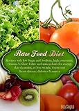 Image de Raw Food Diet - Recipes with Low Sugar and Sodium. High Potassium, Vitamin A, Fiber, Folate and Antioxidants for energy, skin cleansing, to lose weigh