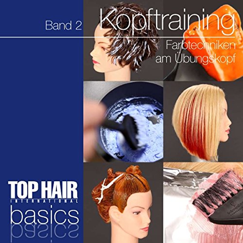 Preisvergleich Produktbild TOP HAIR Basics Kopftraining Band 2 Farbtechniken am Übungskopf