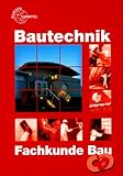 Fachkunde Bau mit CD-Rom: Bautechnik by
