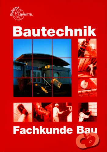 Fachkunde Bau mit CD-Rom: Bautechnik