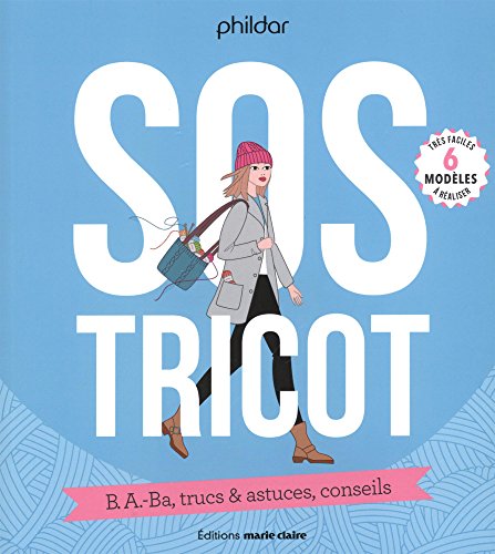 SOS tricot : b.a.-ba, trucs & astuces, conseils