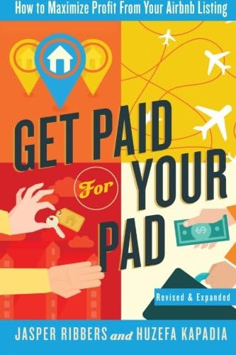 Get Paid For Your Pad: How to Maximize Profit From Your Airbnb Listing