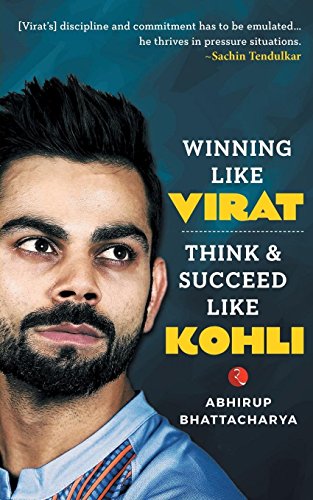 Winning Like Virat: Think and Succeed like Kohli