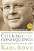 Courage and Consequence: My Life as a Conservative in the Fight by 