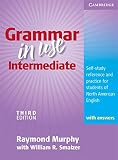 Grammar in Use Intermediate Student's Book with answers: Self-study Reference and Practice for Stude Grammar in Use Intermediate Student's Book with answers: Self-study Reference and Practice for Stude