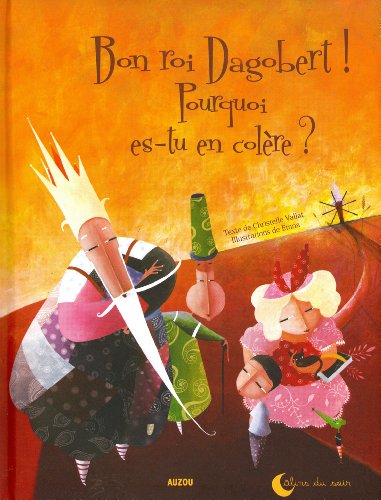couverture de : Bon roi Dagobert ! Pourquoi es-tu en colère ?